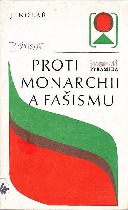 Proti monarchii a fašismu