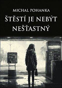 Štěstí je nebýt nešťastný