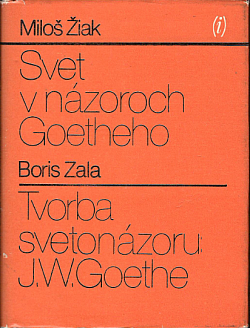 Svet v názoroch Goetheho / Tvorba svetonázoru: J. W. Goethe