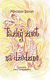 Ťažký život na dzedzine