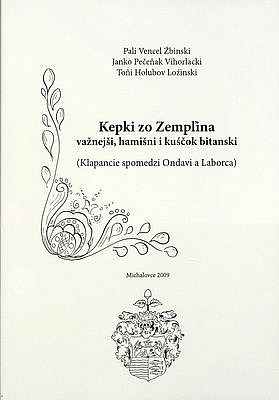 Kepki zo Zempľina važnejši, hamišni i kuśčok bitanski (Klapancie spomedzi Ondavi a Laborca)