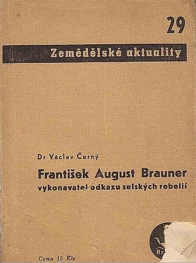 František August Brauner, vykonavatel odkazu selských rebelií