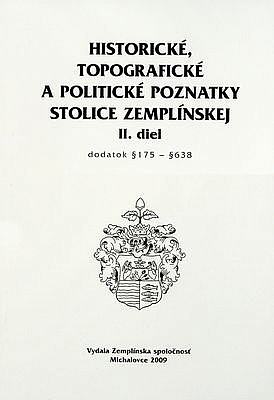 Historické, topografické a politické poznatky stolice Zemplínskej II. diel (dodatok § 175 - § 638)