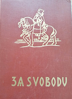 Za svobodu (Obrázková kronika Československého revolučního hnutí na Rusi, 1914-1920) I. díl