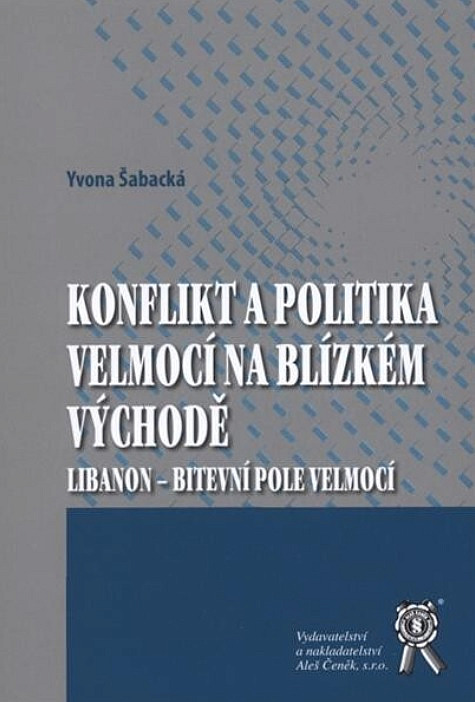 Konflikt a politika velmocí na Blízkém východě: Libanon - bitevní pole velmocí