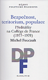 Bezpečnost, teritorium, populace: Přednášky na Collège de France (1977–1978)