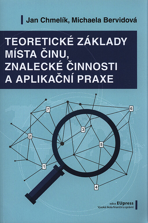 Teoretické základy místa činu, znalecké činnosti a aplikační praxe