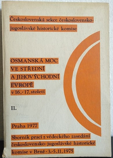 Osmanská moc ve střední a jihovýchodní Evropě v 16.-17. století II.