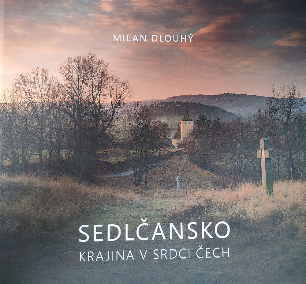 Sedlčansko: Krajina v srdci Čech