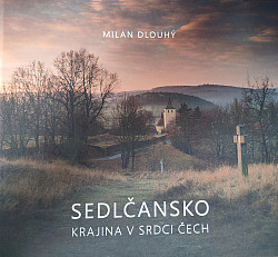 Sedlčansko: Krajina v srdci Čech