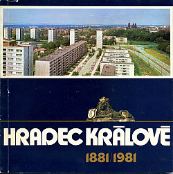 Hradec Králové 1881/1981 - Proměny, architektura a rozvoj města
