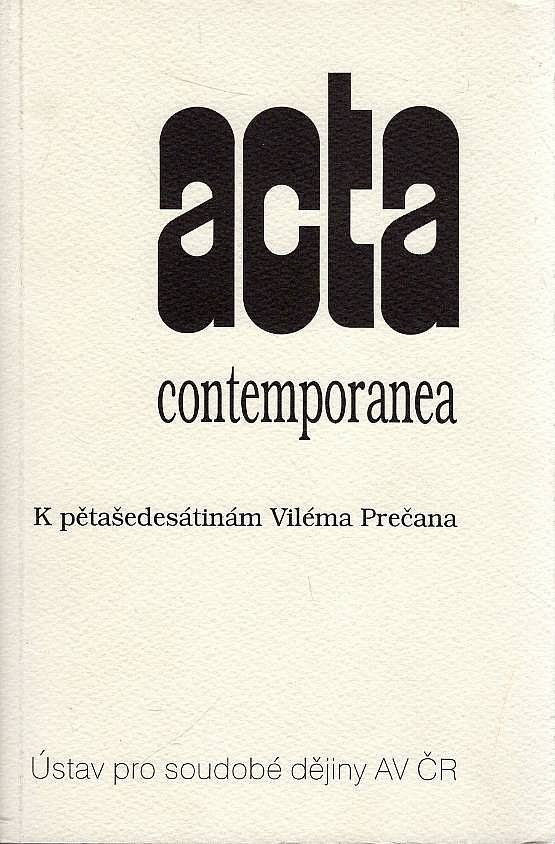 Acta contemporanea: K pětašedesátinám Viléma Prečana