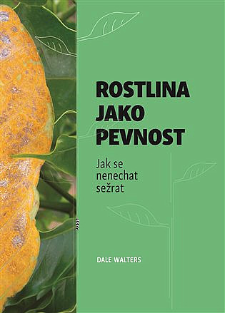 Rostlina jako pevnost: Jak se nenechat sežrat