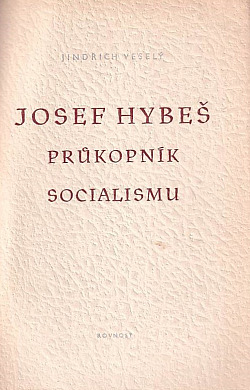 Josef Hybeš: Průkopník socialismu