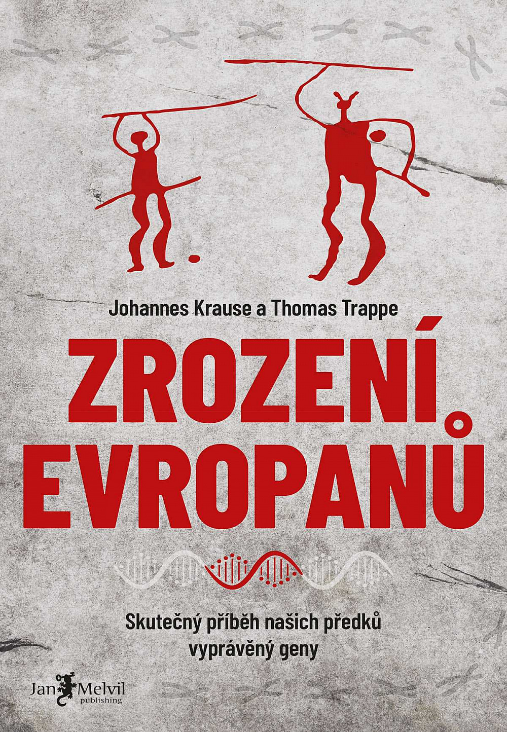 Zrození Evropanů: Skutečný příběh našich předků vyprávěný geny