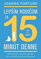 Lepším rodičom za 15 minút denne (vek 0-7 rokov)