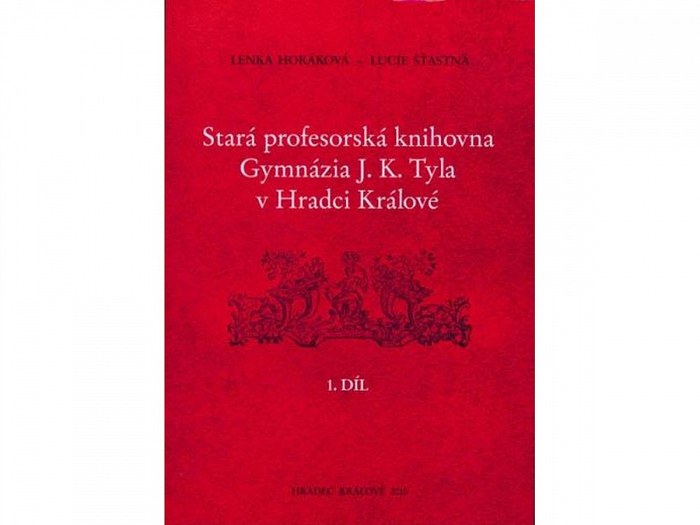 Stará profesorská knihovna Gymnázia J. K. Tyla v Hradci Králové 1. díl