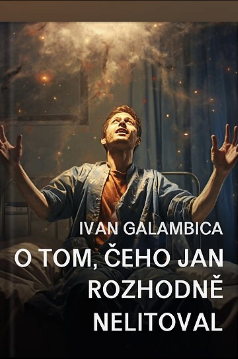 O tom, čeho Jan rozhodně nelitoval