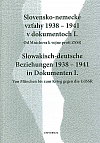 Slovensko-nemecké vzťahy 1938-1941 v dokumentoch I.:  Od Mníchova k vojne proti ZSSR