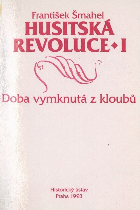 Husitská revoluce I: Doba vymknutá z kloubů