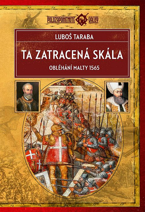 Ta zatracená skála: Obléhání Malty 1565