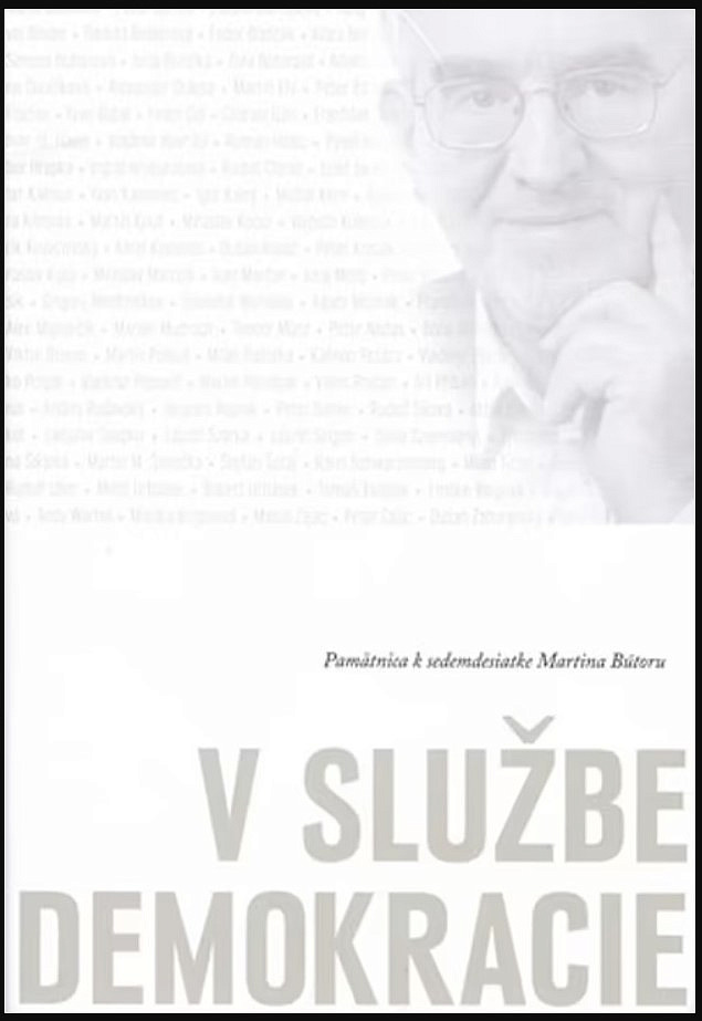 V službe demokracie: Pamätnica k sedemdesiatke Martina Bútoru