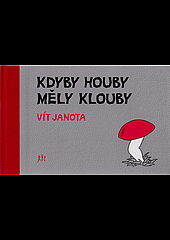 Kdyby houby měly klouby