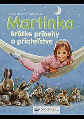 Martinka : krátke príbehy o priateľstve