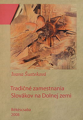 Tradičné zamestnania Slovákov na Dolnej zemi