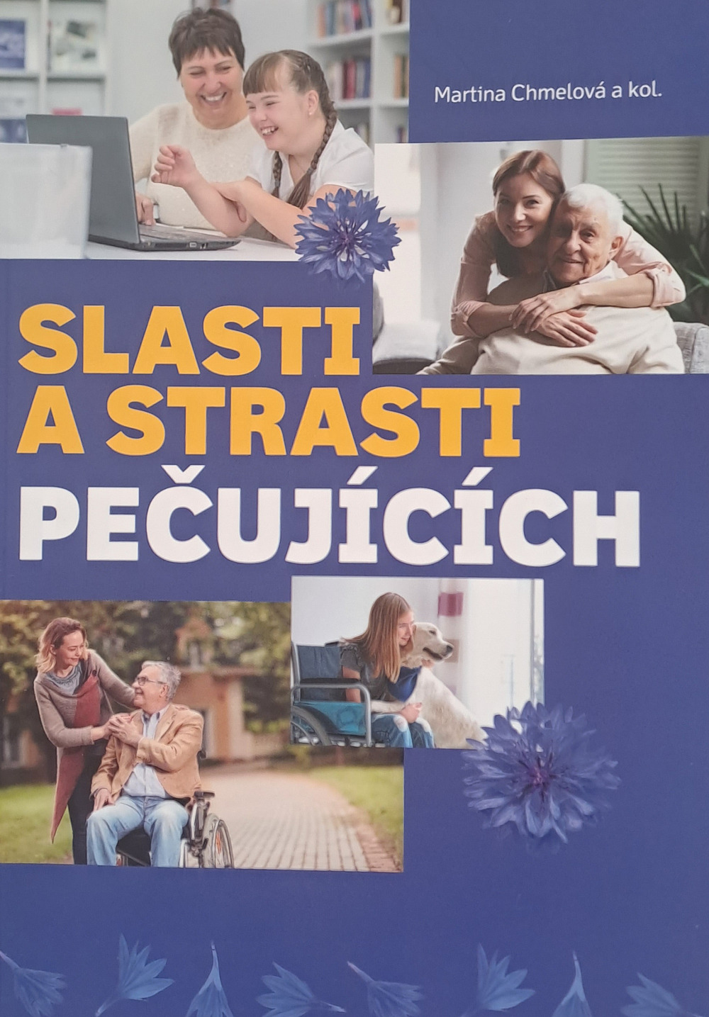 Slasti a strasti pečujících