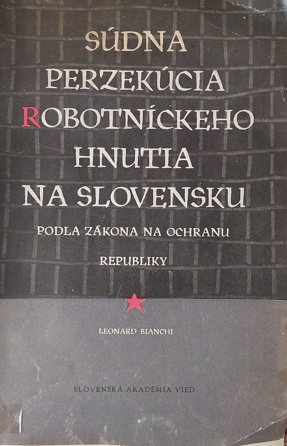 Súdna perzekúcia robotníckeho hnutia na Slovensku podľa zákona na ochranu republiky