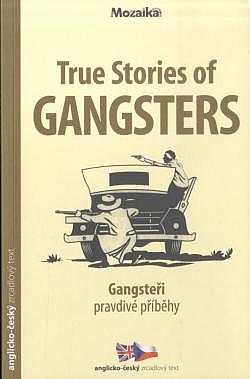 True stories of gangsters - Gangsteři - pravdivé příběhy