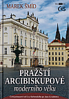 Pražští arcibiskupové moderního věku: Čeští primasové od Lva Skrbenského po Jana Graubnera