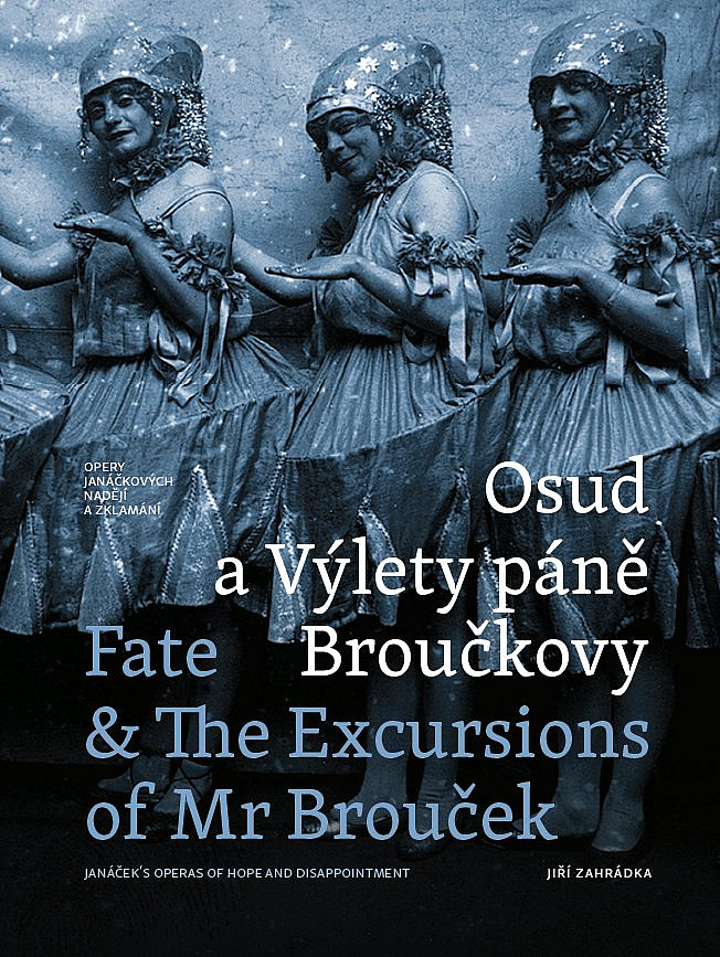 Osud a Výlety páně Broučkovy: Opery Janáčkových nadějí a zklamání