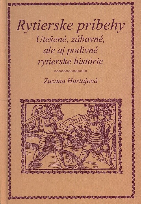 Rytierske príbehy: Utešene, zábavné, ale aj podivné rytierske histórie