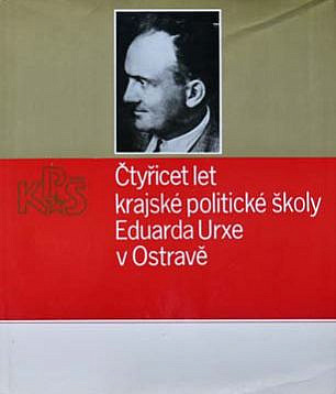 Čtyřicet let krajské politické školy Eduarda Urxe v Ostravě