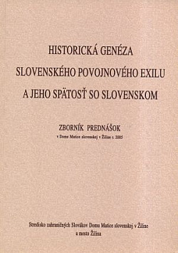 Historická genéza slovenského povojnového exilu a jeho spätosť so Slovenskom