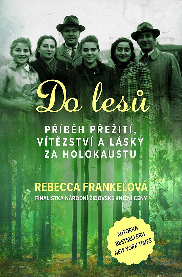 Do lesů: Příběh přežití, vítězství a lásky za holokaustu