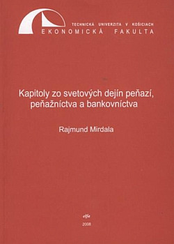 Kapitoly zo svetových dejín peňazí, peňažníctva a bankovníctva