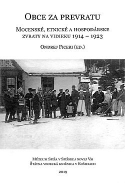 Obce za prevratu: Mocenské, etnické a hospodárske zvraty na vidieku 1914-1923