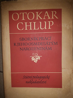 Otokar Chlup - Sborník prací k jeho osmdesátým narozeninám