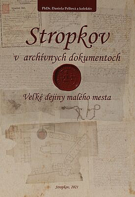 Stropkov v archívnych dokumentoch: Veľké dejiny malého mesta