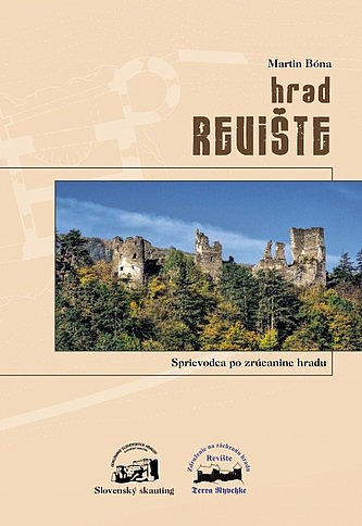 Hrad Revište. Sprievodca po zrúcanine hradu