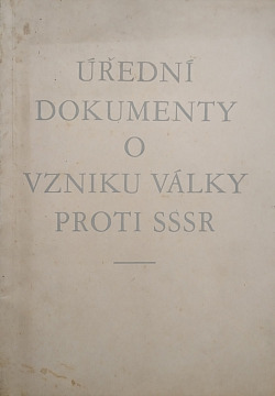 Úřední dokumenty o vzniku války proti SSSR