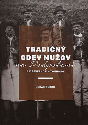 Tradičný odev mužov na Podpoľaní a v severnom Novohrade