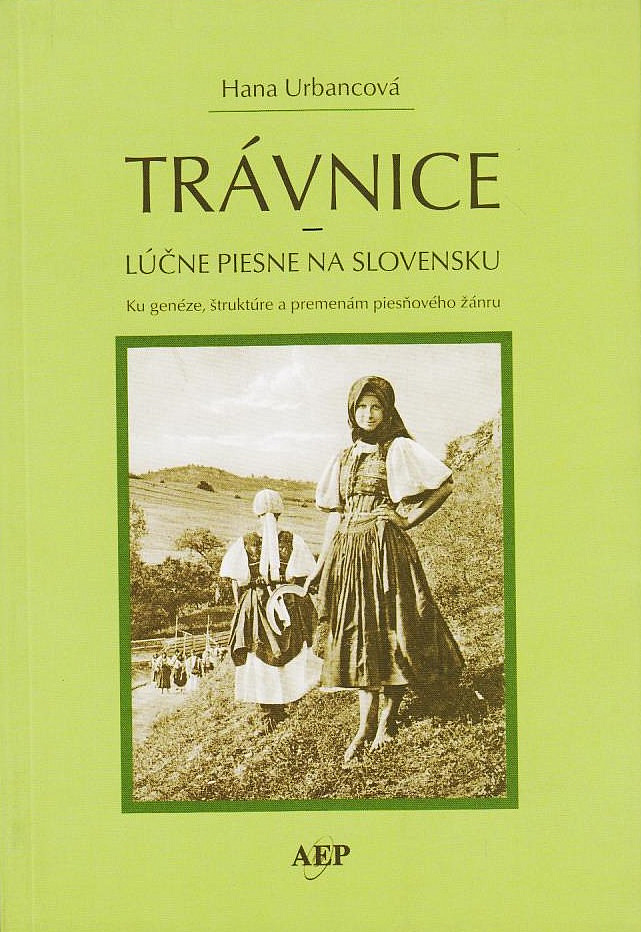 Trávnice: Lúčne piesne na Slovensku: Ku genéze, štruktúre a premenám piesňového žánru