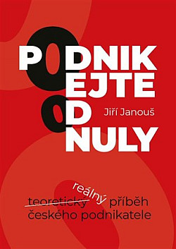 Podnikejte od nuly: Reálný příběh českého podnikatele