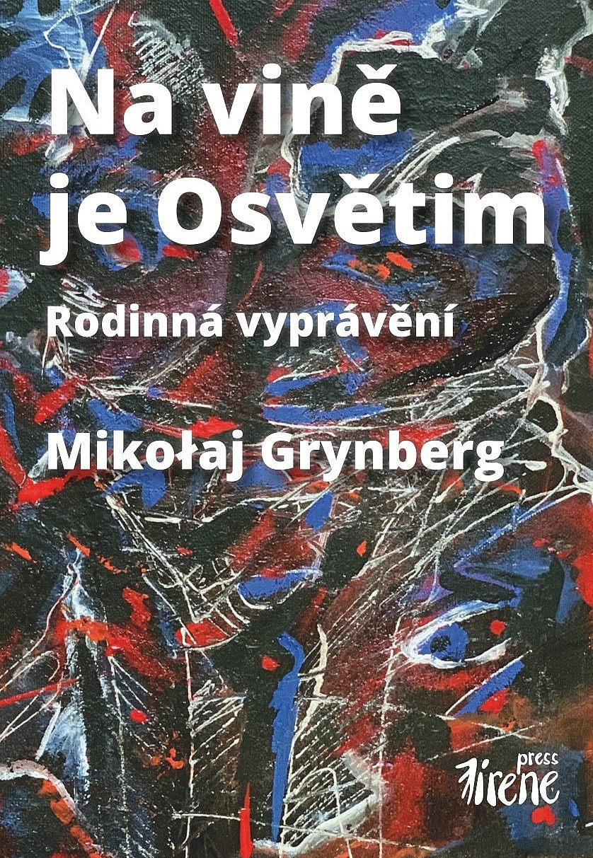 Na vině je Osvětim - rodinná vyprávění