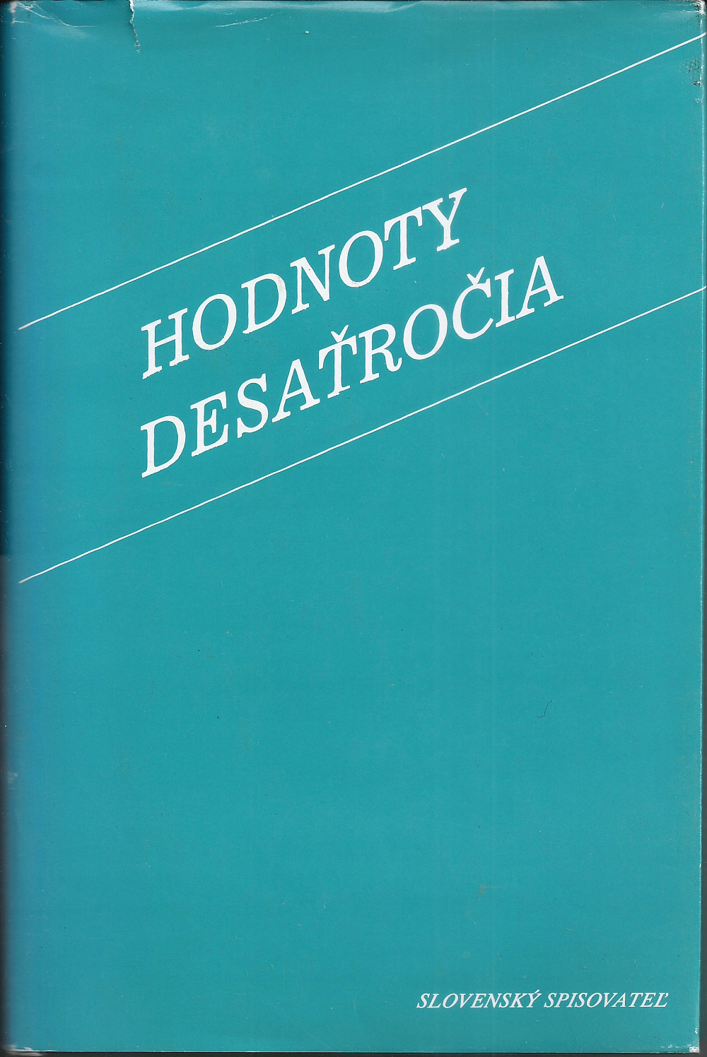 Hodnoty desaťročia: K problémom slovenskej literatúry sedemdesiatych rokov