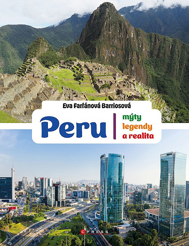 Peru: Mýty, legendy a realita